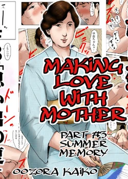 Haha ni Koishite 3 Omoide no Natsu | Making Love with Mother Part 3 Summer Memory