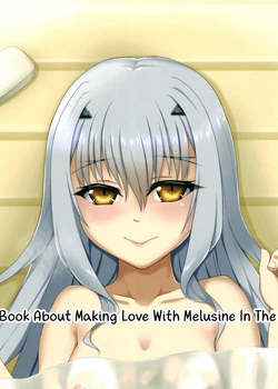 Melusine to Ofuro de Ichaicha suru Hon | A Book About Making Love With Melusine In The Bath