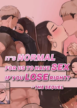 It's normal for us to have sex if you lose right? The sequel