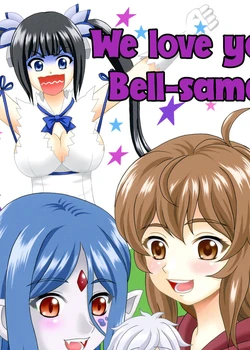 Bell-sama Daisuki | We love you, Bell-sama!