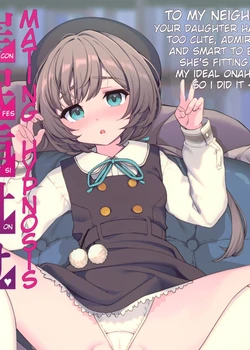 To my Neighbor, your Daughter has been too cute, admirable, and smart to boot, she's fitting as my Onahole so I did it – Mating Hypnosis