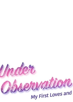 Under Observation: My First Loves and I