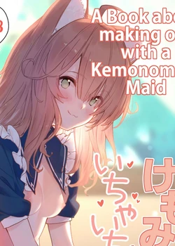 Kemomimi Maid to Ichaicha suru Hon | A Book about making out with a Kemonomimi Maid